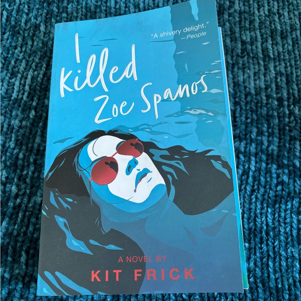 I Killed Zoe Spanos by Kit Frick